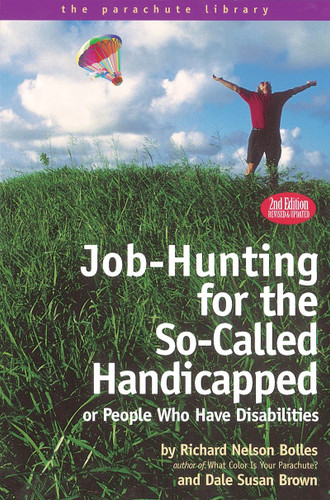 Job Hunting Tips for the So-Called Handicapped or People Who Have Disabilities (Parachute Library) book cover by Richard N. Bolles, Dale S. Brown