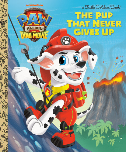 The Pup That Never Gives Up (PAW Patrol: The Dino Movie) (Little Golden Book) book cover by Megan Roth