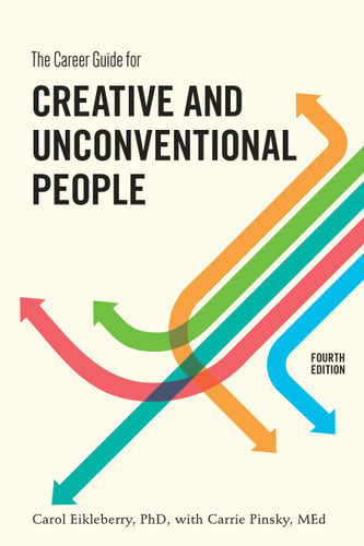 The Career Guide for Creative and Unconventional People, Fourth Edition book cover by Carol Eikleberry, Ph.D., Carrie Pinsky