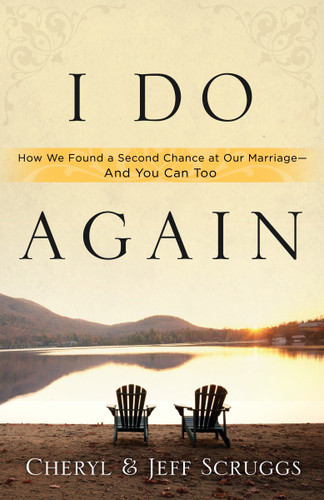 I Do Again: How We Found a Second Chance at Our Marriage--and You Can Too book cover by Cheryl Scruggs, Jeff Scruggs
