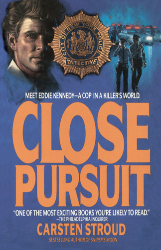 Close Pursuit: Meet Eddie Kennedy--A Cop in a Killer's World book cover by Carsten Stroud
