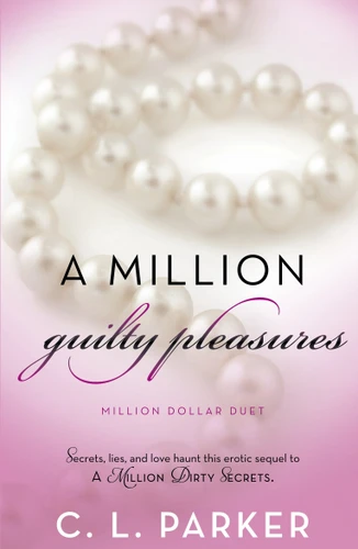 A Million Guilty Pleasures: Million Dollar Duet (Million Dollar Duet) book cover by C. L. Parker