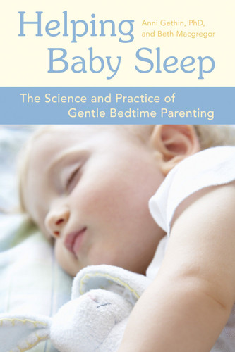 Helping Baby Sleep: The Science and Practice of Gentle Bedtime Parenting book cover by Anni Gethin, Beth Macgregor