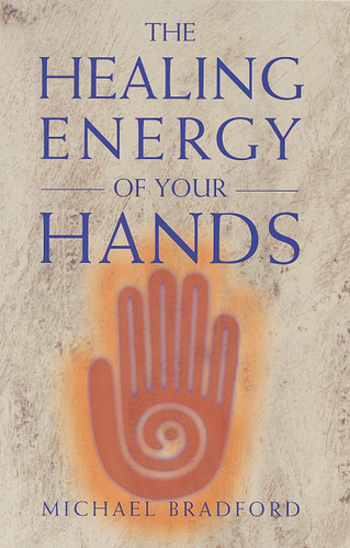 The Healing Energy of Your Hands book cover by Michael Bradford