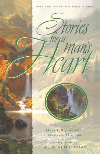 Stories for a Man's Heart: Over One Hundred Treasures to Touch Your Soul (Stories for the Heart) book cover by Al Gray