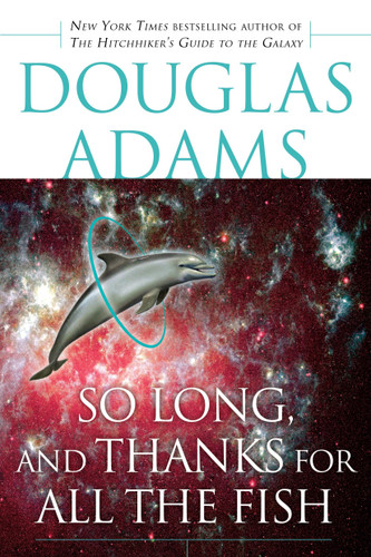 So Long, and Thanks for All the Fish (Hitchhiker's Guide to the Galaxy) book cover by Douglas Adams