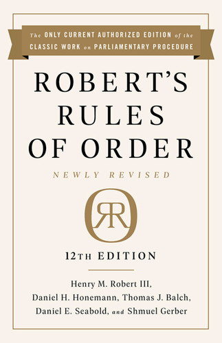 Robert's Rules of Order Newly Revised, 12th edition book cover by Thomas J Balch, Henry M. Robert III, Daniel H Honemann, Daniel E. Seabold, Shmuel Gerber