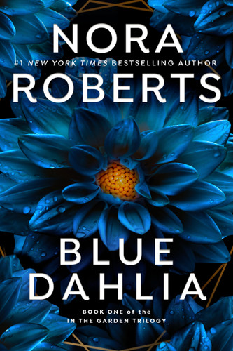Blue Dahlia (In The Garden Trilogy) book cover by Nora Roberts