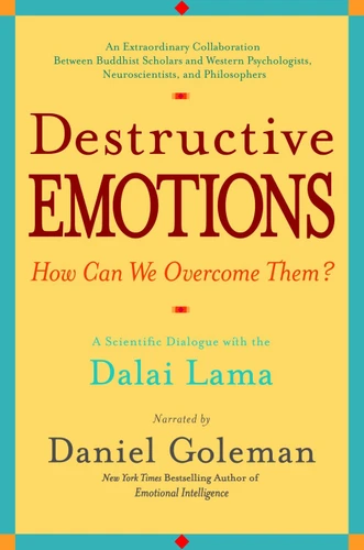 Destructive Emotions: A Scientific Dialogue with the Dalai Lama book cover by Daniel Goleman