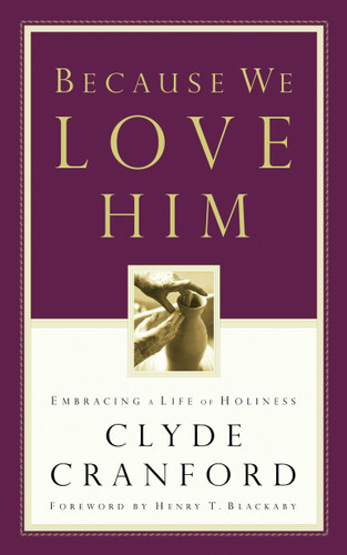 Because We Love Him: Embracing a Life of Holiness book cover by Clyde Cranford