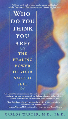 Who Do You Think You Are?: The Healing Power of Your Sacred Self book cover by Carlos Warter