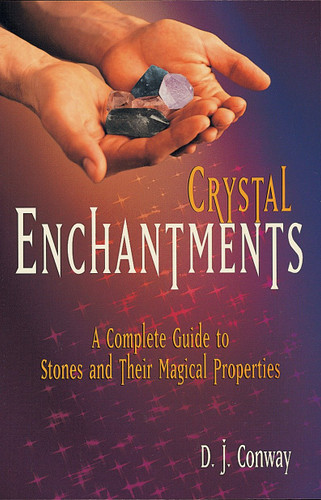 Crystal Enchantments: A Complete Guide to Stones and Their Magical Properties book cover by D.J. Conway, Brian Ed. Conway