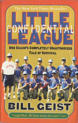 Little League Confidential: One Coach's Completely Unauthorized Tale of Survival book cover by Bill Geist