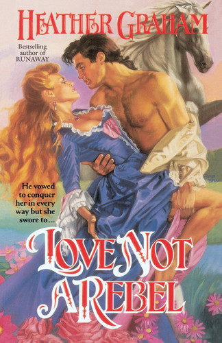 Love Not a Rebel (The North American Woman Trilogy) book cover by Heather Graham