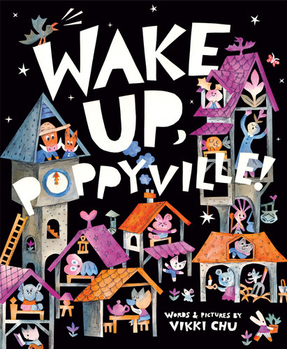 Wake Up, Poppyville! book cover by Vikki Chu