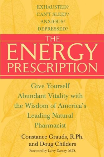 The Energy Prescription: Give Yourself Abundant Vitality with the Wisdom of America's Leading Natural Pharmacist book cover by Constance Grauds, R.Ph., Doug Childers