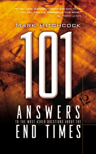101 Answers to the Most Asked Questions about the End Times (End Times Answers) book cover by Mark Hitchcock