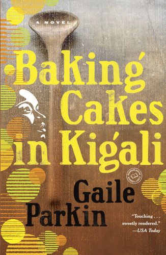 Baking Cakes in Kigali: A Novel book cover by Gaile Parkin