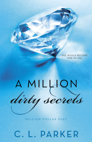 A Million Dirty Secrets: Million Dollar Duet (Million Dollar Duet) book cover by C. L. Parker