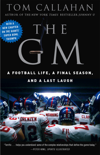 The GM: A Football life, a Final Season, and a Last Laugh book cover by Tom Callahan