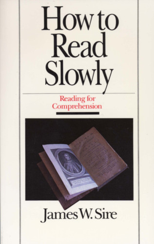 How to Read Slowly: Reading for Comprehension book cover by James W. Sire