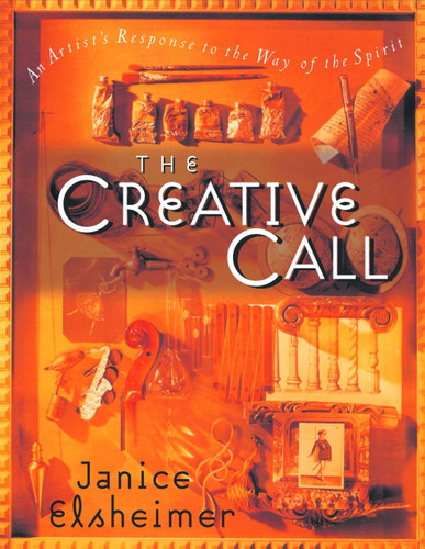 The Creative Call: An Artist's Response to the Way of the Spirit book cover by Janice Elsheimer
