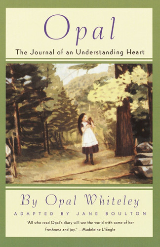 Opal: The Journal of an Understanding Heart book cover by Opal Whiteley