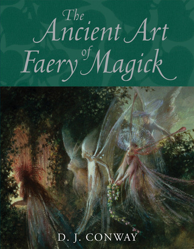 The Ancient Art of Faery Magick book cover by D.J. Conway