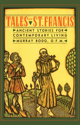 Tales of St. Francis: Ancient Stories for Contemporary Living book cover by Murray Bodo