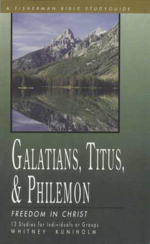 Galatians, Titus & Philemon: Freedom in Christ (Fisherman Bible Studyguide Series) book cover by Whitney Kuniholm