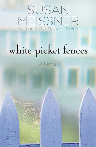 White Picket Fences: A Novel book cover by Susan Meissner