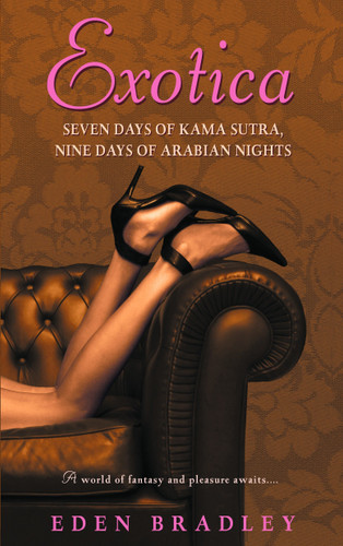 Exotica: Seven Days of Kama Sutra, Nine Days of Arabian Nights book cover by Eden Bradley