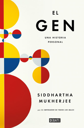 El gen. Una historia personal / The Gene: An Intimate History book cover by Siddhartha Mukherjee