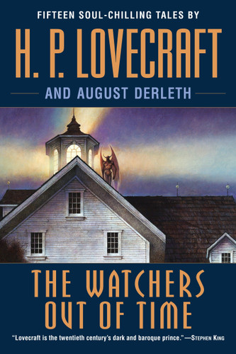 The Watchers Out of Time: Fifteen soul-chilling tales by H. P. Lovecraft book cover by H. P. Lovecraft, August Derleth