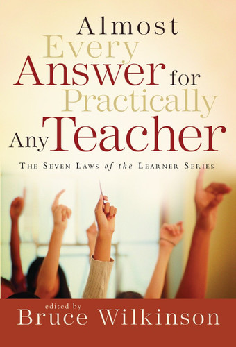 Almost Every Answer for Practically Any Teacher: The Seven Laws of the Learner Series (Seven Laws of the Learner) book cover by Bruce Wilkinson