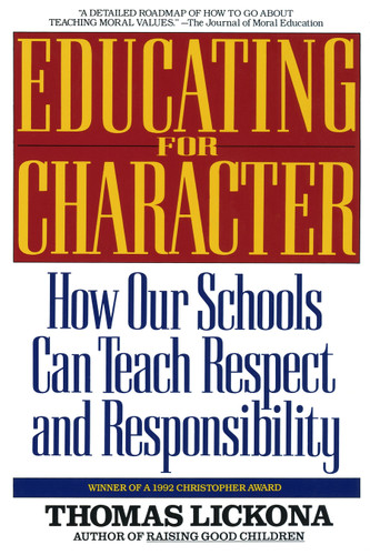 Educating for Character: How Our Schools Can Teach Respect and Responsibility book cover by Thomas Lickona