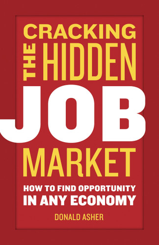 Cracking The Hidden Job Market: How to Find Opportunity in Any Economy book cover by Donald Asher