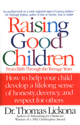 Raising Good Children: From Birth Through The Teenage Years book cover by Thomas Lickona