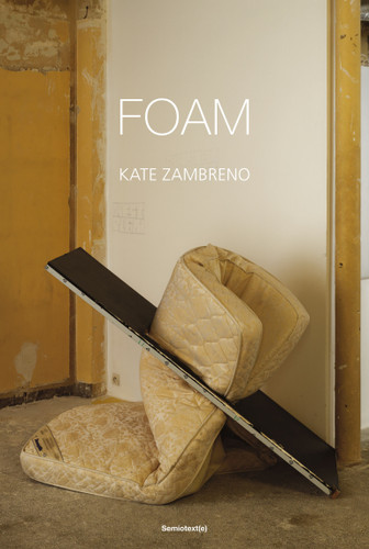 Foam (Semiotext(e) / Native Agents) book cover by Kate Zambreno