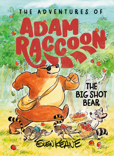 The Big Shot Bear: A Story of Loyalty (The Adventures of Adam Raccoon) book cover by Glen Keane