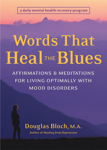 Words That Heal the Blues: Affirmations and Meditations for Living Optimally with Mood Disorders book cover by Douglas Bloch