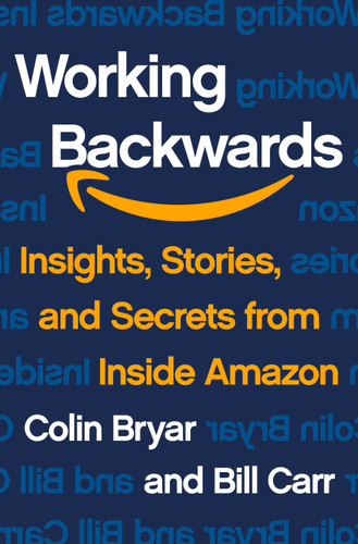 Working Backwards: Insights, Stories, and Secrets from Inside Amazon book cover by Colin Bryar, Bill Carr