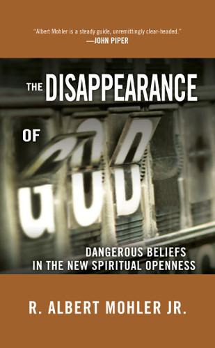The Disappearance of God: Dangerous Beliefs in the New Spiritual Openness book cover by Dr. R. Albert Mohler