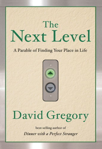 The Next Level: A Parable of Finding Your Place in Life book cover by David Gregory
