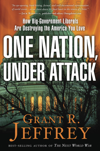 One Nation, Under Attack: How Big-Government Liberals Are Destroying the America You Love book cover by Grant R. Jeffrey