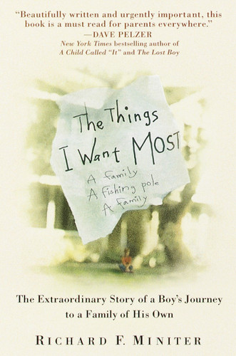 The Things I Want Most: The Extraordinary Story of a Boy's Journey to a Family of His Own book cover by Richard Miniter