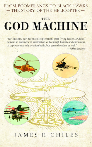 The God Machine: From Boomerangs to Black Hawks: The Story of the Helicopter book cover by James R. Chiles