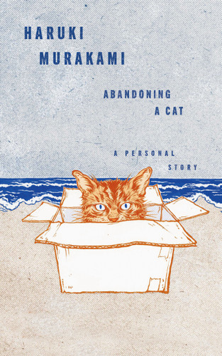 Abandoning a Cat: A Personal Story book cover by Haruki Murakami