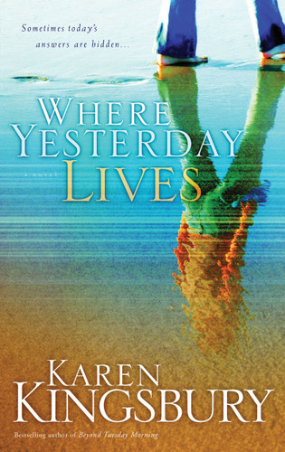 Where Yesterday Lives book cover by Karen Kingsbury