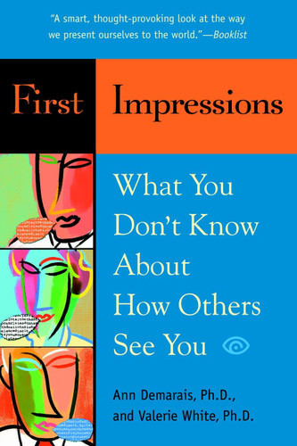 First Impressions: What You Don't Know About How Others See You book cover by Ann Demarais, Ph.D., Valerie White, Ph.D.